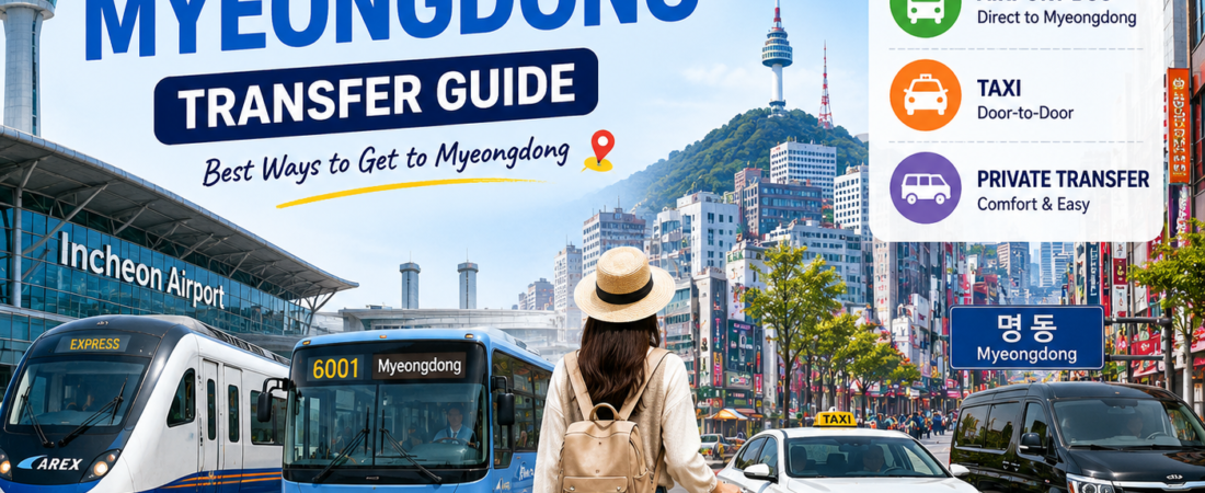 Incheon Airport to Myeongdong: AREX, Bus, Taxi, and Transfer Guide
